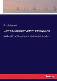 Danville, Montour County, Pennsylvania