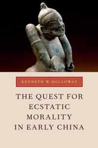 The Quest for Ecstatic Morality in Early China