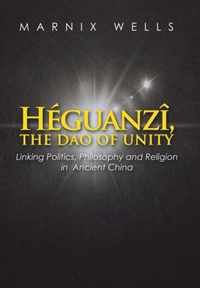 Heguanzi, the Dao of Unity