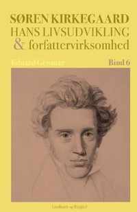 Soren Kierkegaard. Hans livsudvikling og forfattervirksomhed. Bind 6