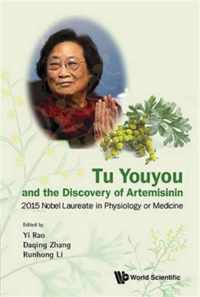 Tu Youyou And The Discovery Of Artemisinin: 2015 Nobel Laureate In Physiology Or Medicine