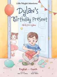 Dylan's Birthday Present / Darek Pro Dylana - Bilingual Czech and English Edition