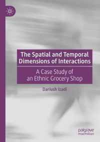 The Spatial and Temporal Dimensions of Interactions