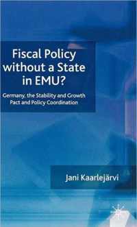 Fiscal Policy Without a State in EMU?