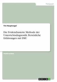 Die Evidenzbasierte Methode der Unterrichtsdiagnostik. Persoenliche Erfahrungen mit EMU