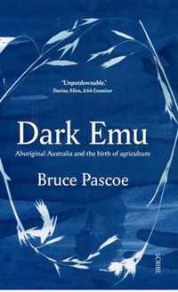 Dark Emu : Aboriginal Australia and the Birth of Agriculture