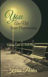 You are Not Your Depression