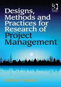 Designs, Methods and Practices for Research of Project Management