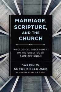 Marriage, Scripture, and the Church - Theological Discernment on the Question of Same-Sex Union