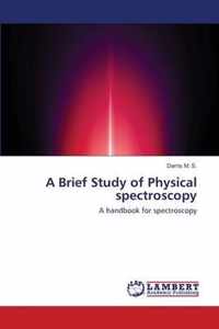 A Brief Study of Physical spectroscopy