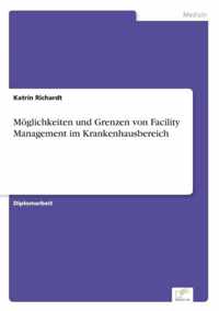 Moeglichkeiten und Grenzen von Facility Management im Krankenhausbereich