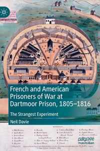 French and American Prisoners of War at Dartmoor Prison, 1805-1816