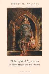 Philosophical Mysticism in Plato, Hegel, and the Present