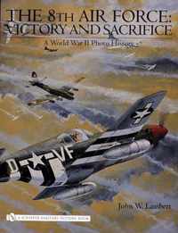 8th Air Force: Victory and Sacrifice