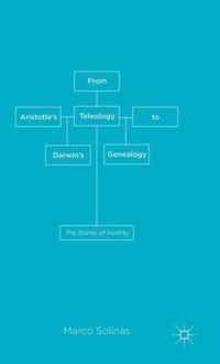 From Aristotle s Teleology to Darwin s Genealogy