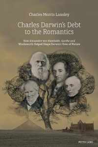 Charles Darwin's Debt to the Romantics