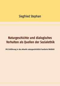 Naturgeschichte und dialogisches Verhalten als Quellen der Sozialethik