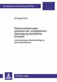 Gewinnrealisierungen anlässlich der unentgeltlichen Übertragung betrieblicher Einheiten