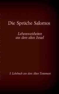 Die Bibel - Das Alte Testament - Die Spruche Salomos