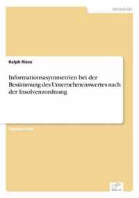 Informationsasymmetrien bei der Bestimmung des Unternehmenswertes nach der Insolvenzordnung