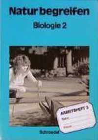 Natur begreifen Biologie. Arbeitsheft 2/3