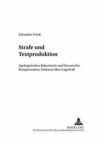 Strafe Und Textproduktion: Apologetisches Bekenntnis Und Literarische Kompensation