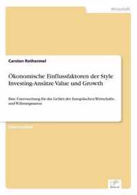 OEkonomische Einflussfaktoren der Style Investing-Ansatze Value und Growth