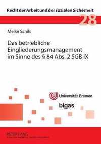 Das betriebliche Eingliederungsmanagement im Sinne des § 84 Abs. 2 SGB IX