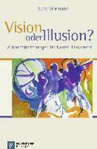 Vision oder Illusion?