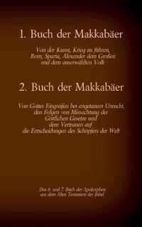 Das 1. und 2. Buch der Makkabaer, das 6. und 7. Buch der Apokryphen aus der Bibel