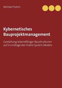 Kybernetisches Bauprojektmanagement