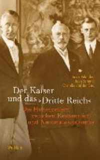 Der Kaiser und das »Dritte Reich«