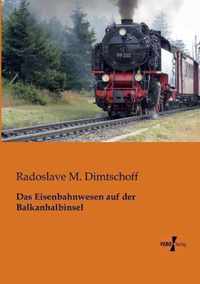 Das Eisenbahnwesen auf der Balkanhalbinsel