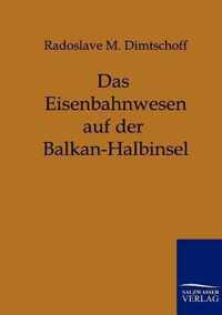 Das Eisenbahnwesen Auf Der Balkan-Halbinsel