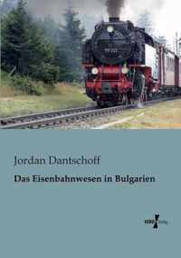 Das Eisenbahnwesen in Bulgarien