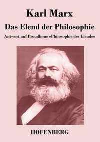 Das Elend der Philosophie: Antwort auf Proudhons Philosophie des Elends