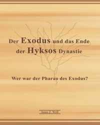 Der Exodus und das Ende der Hyksos Dynastie