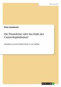 Die Finanzkrise oder das Ende des Casino-Kapitalismus?