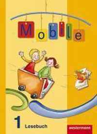 Mobile 1. Lesebuch. Allgemeine Ausgabe