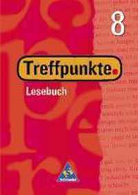 Treffpunkte 8. Lesebuch. Schülerband. Neubearbeitung. Berlin, Bremen, Hessen, Niedersachsen, Hamburg, Nordrhein-Westfalen, Rheinland-Pfalz, Saarland, Schleswig-Holstein