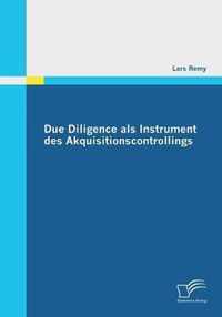 Due Diligence als Instrument des Akquisitionscontrollings