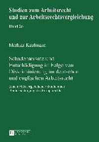 Schadensersatz Und Entschaedigung in Folge Von Diskriminierung Im Deutschen Und Englischen Arbeitsrecht