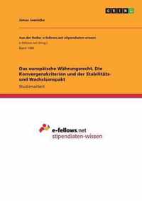 Das europaische Wahrungsrecht. Die Konvergenzkriterien und der Stabilitats- und Wachstumspakt