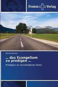 ... das Evangelium zu predigen ...