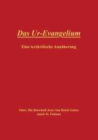 Das Ur-Evangelium, Eine textkritische Annaherung