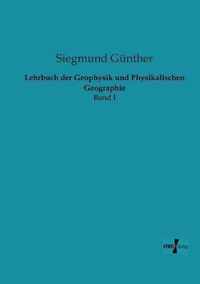 Lehrbuch der Geophysik und Physikalischen Geographie