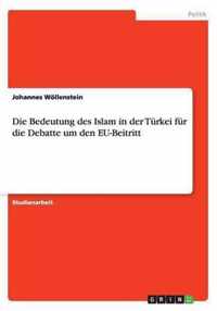 Die Bedeutung des Islam in der Turkei fur die Debatte um den EU-Beitritt