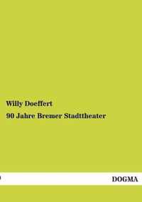 90 Jahre Bremer Stadttheater