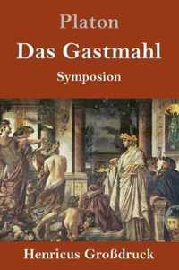 Das Gastmahl (Grossdruck)