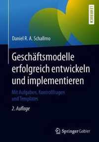 Geschaeftsmodelle erfolgreich entwickeln und implementieren